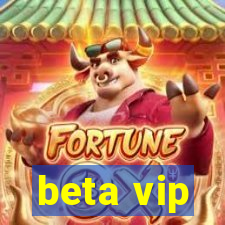 beta vip